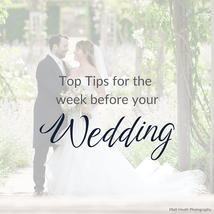 Top Tips for the week before your Wedding - Camellio Wedding Planning and Events - Essex Wedding Planner